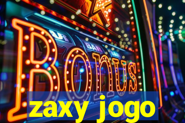 zaxy jogo